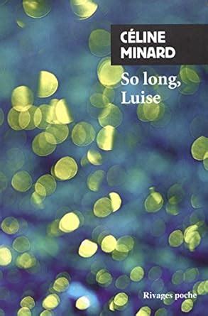 So Long, Luise by Céline Minard 